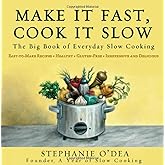Make It Fast, Cook It Slow: The Big Book of Everyday Slow Cooking