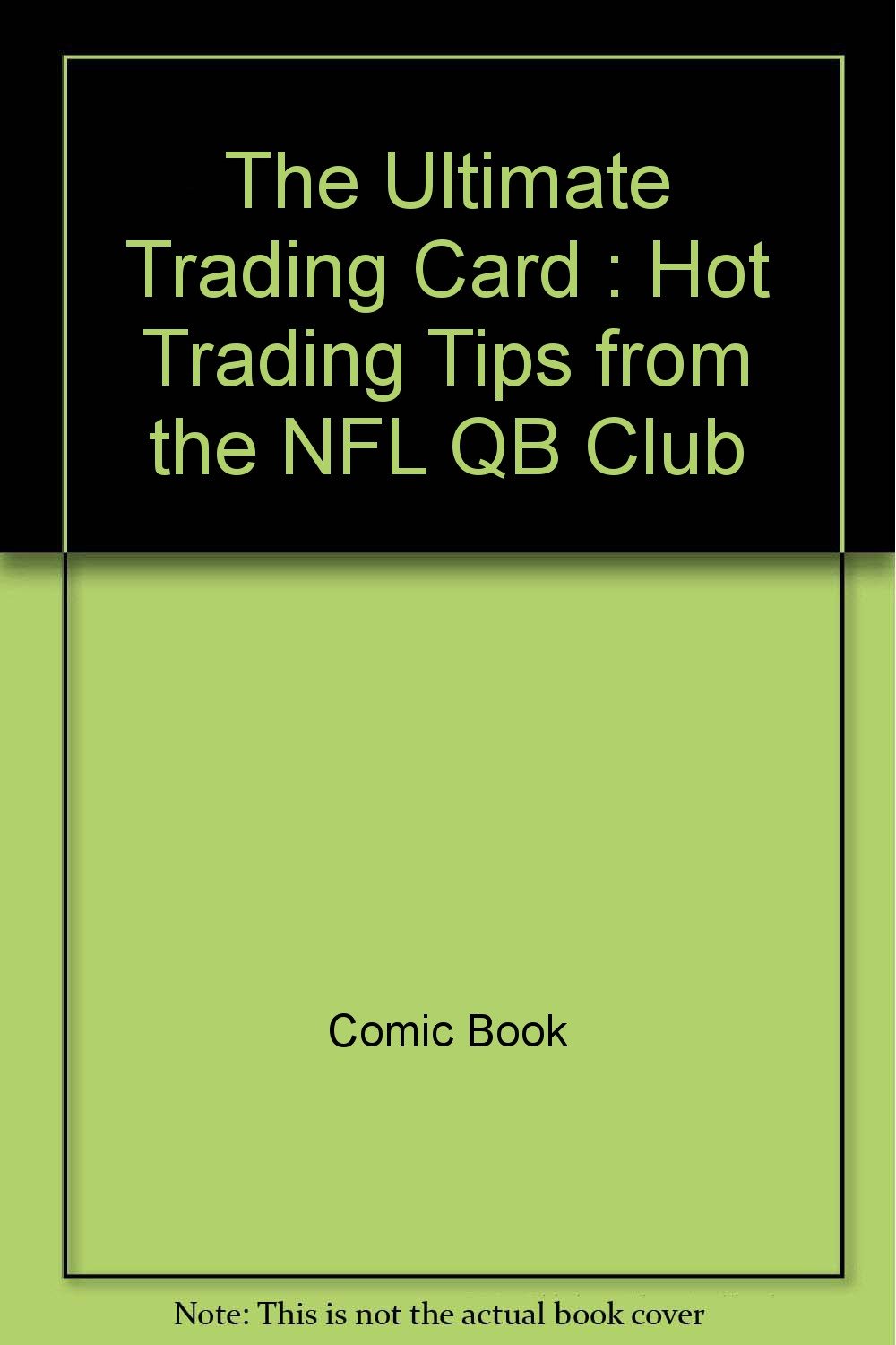 Amazon Com The Ultimate Trading Card Hot Trading Tips From The Nfl Qb Club Books