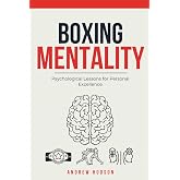 Boxing Mentality: Psychological Lessons for Personal Excellence