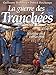 La guerre des tranchees oct 1914 - fev 1916 by