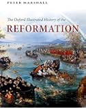 The Oxford Illustrated History of the Reformation (Oxford Illustrated Histories)
