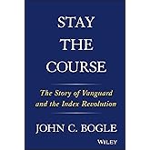 Stay the Course: The Story of Vanguard and the Index Revolution