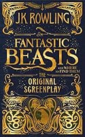 Fantastic Beasts and Where to Find Them: The Original Screenplay