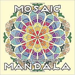 MOSAIC MANDALA Color by Number: Activity Mosaic Coloring Book for Adults Relaxation and Stress Relief (MOSAIC Color By Number Books), by Sunlife Drawing MOSAIC MANDALA Color by Number: Activity Mosaic Coloring Book for Adults Relaxation and Stress Relief (MOSAIC Color By Number Books), by Sunlife Drawing