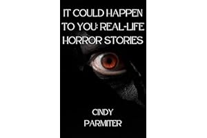 It Could Happen to You: Real-Life Horror Stories
