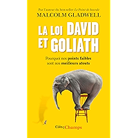La loi David et Goliath. Pourquoi nos points faibles sont nos meilleurs atouts (French Edition) book cover