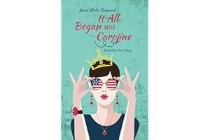 It All Began with Caroline: A True Story by Nava Writz Bogaard