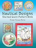 Nautical Designs Stained Glass Pattern Book (Dover Stained Glass Instruction) by 