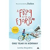 A Frog in the Fjord: One Year in Norway