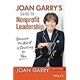 Joan Garry's Guide to Nonprofit Leadership: Because the World Is Counting on You