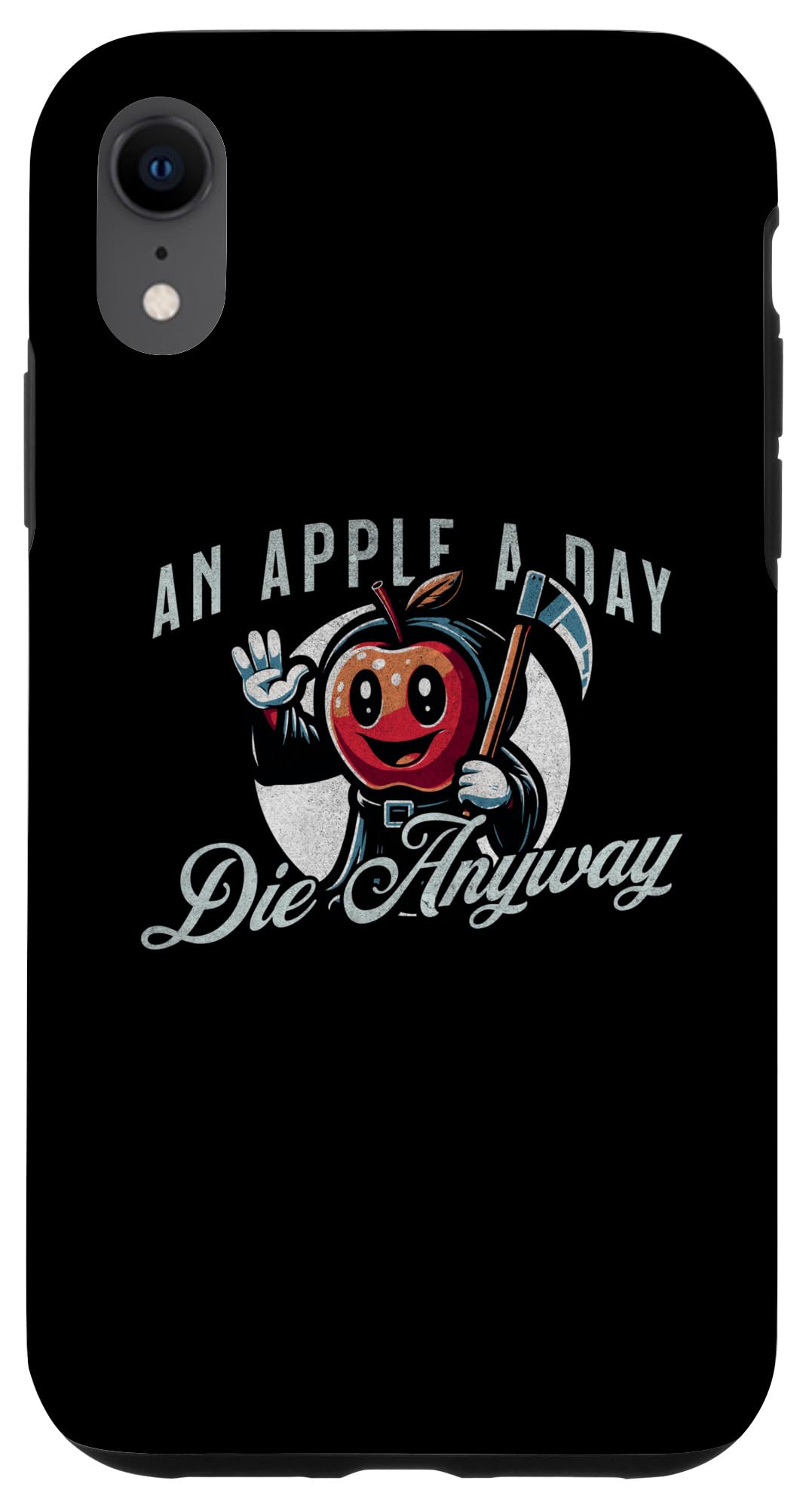 iPhone XR An Apple A Day Die Anyway Dark Humor Goth Case