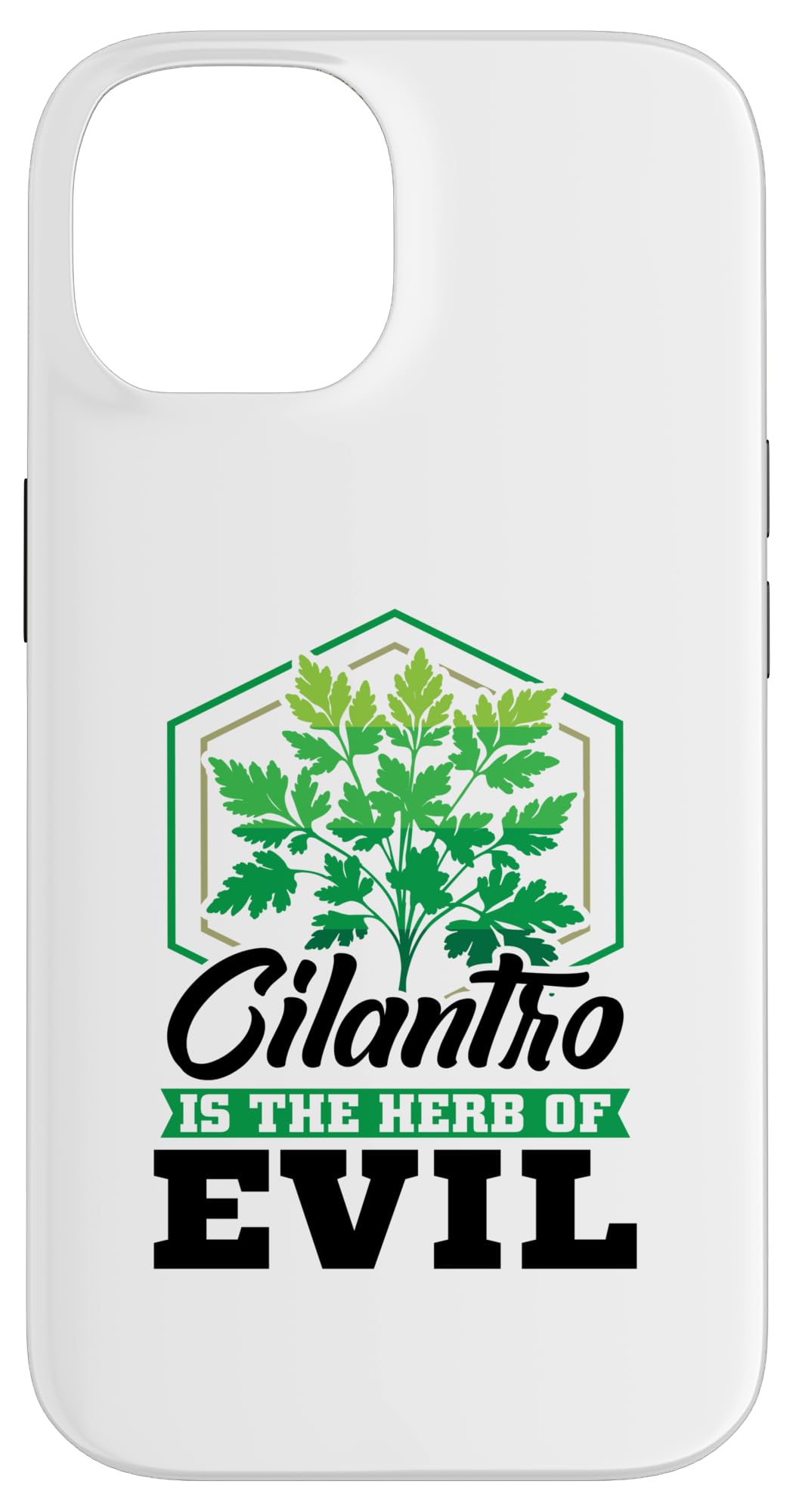 Cilantro is the herb of evil - Cilantro Hater Case for iPhone 14
