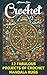 Crochet: 12 Fabulous Patterns For Mandala Rugs: (Easy Crochet Patterns, Mandala Rugs) (crochet projects for dummies)
