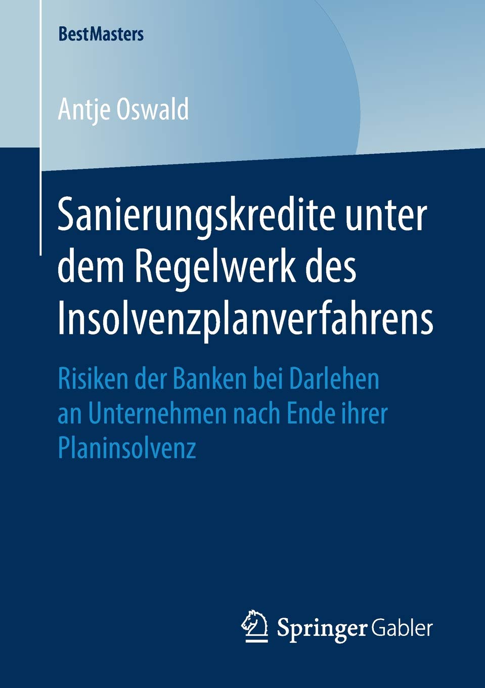 Sanierungskredite Unter Dem Regelwerk Des Insolvenzplanverfahrens