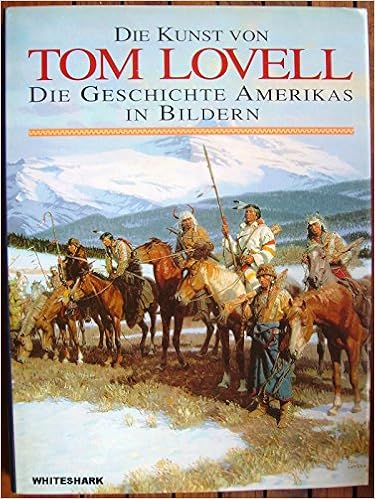 Die Kunst Von Tom Lovell Die Geschichte Amerikas In Bildern Amazon De Don Hedgpeth Und Walter Reed Bucher