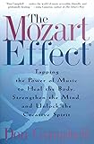 The Mozart Effect: Tapping the Power of Music to