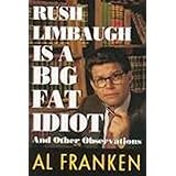Rush Limbaugh is a Big Fat Idiot and Other Observations