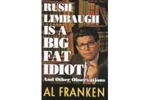 Rush Limbaugh is a Big Fat Idiot and Other Observations