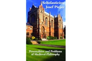 Scholasticism: Personalities & Problems Medieval Philosophy