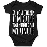 AW Fashions If You Think I'm Cute You Should See My Uncle - Baby Bodysuit | Funny uncle baby bodysuit for first visits, showers, family gatherings and photos with a proud uncle