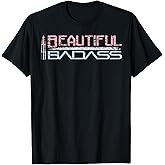 Beautiful Badass T-Shirt