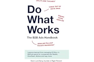 Do What Works: The B2B Ads Handbook