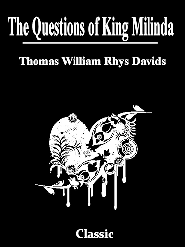 Download The Questions of King Milinda: Complete With Both Parts 1 and 2 (With Active Table of Contents) (English Edition) PDF