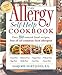 The Allergy Self-Help Cookbook: Over 350 Natural Foods Recipes, Free of All Common Food Allergens: wheat-free, milk-free, egg-free, corn-free, sugar-free, yeast-free