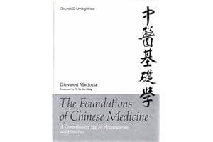 The Foundations of Chinese Medicine: A Comprehensive Text for Acupuncturists and Herbalists