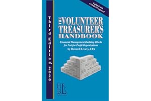 THE VOLUNTEER TREASURER’S HANDBOOK: FINANCIAL MANAGEMENT BUILDING BLOCKS FOR NOT-FOR-PROFIT ORGANIZATIONS