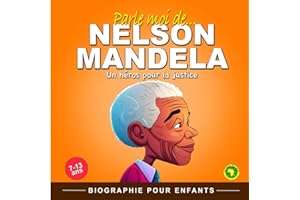 Parle moi de Nelson Mandela: Un héros pour la justice, Biographie pour enfants