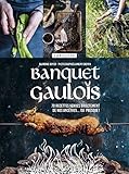 Larousse Banquet gaulois - 70 recettes venues directement de nos ancestres... ou presque! Livre de c by