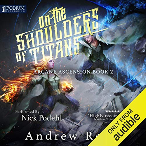 !B.E.S.T On the Shoulders of Titans: Arcane Ascension, Book 2 DOC
