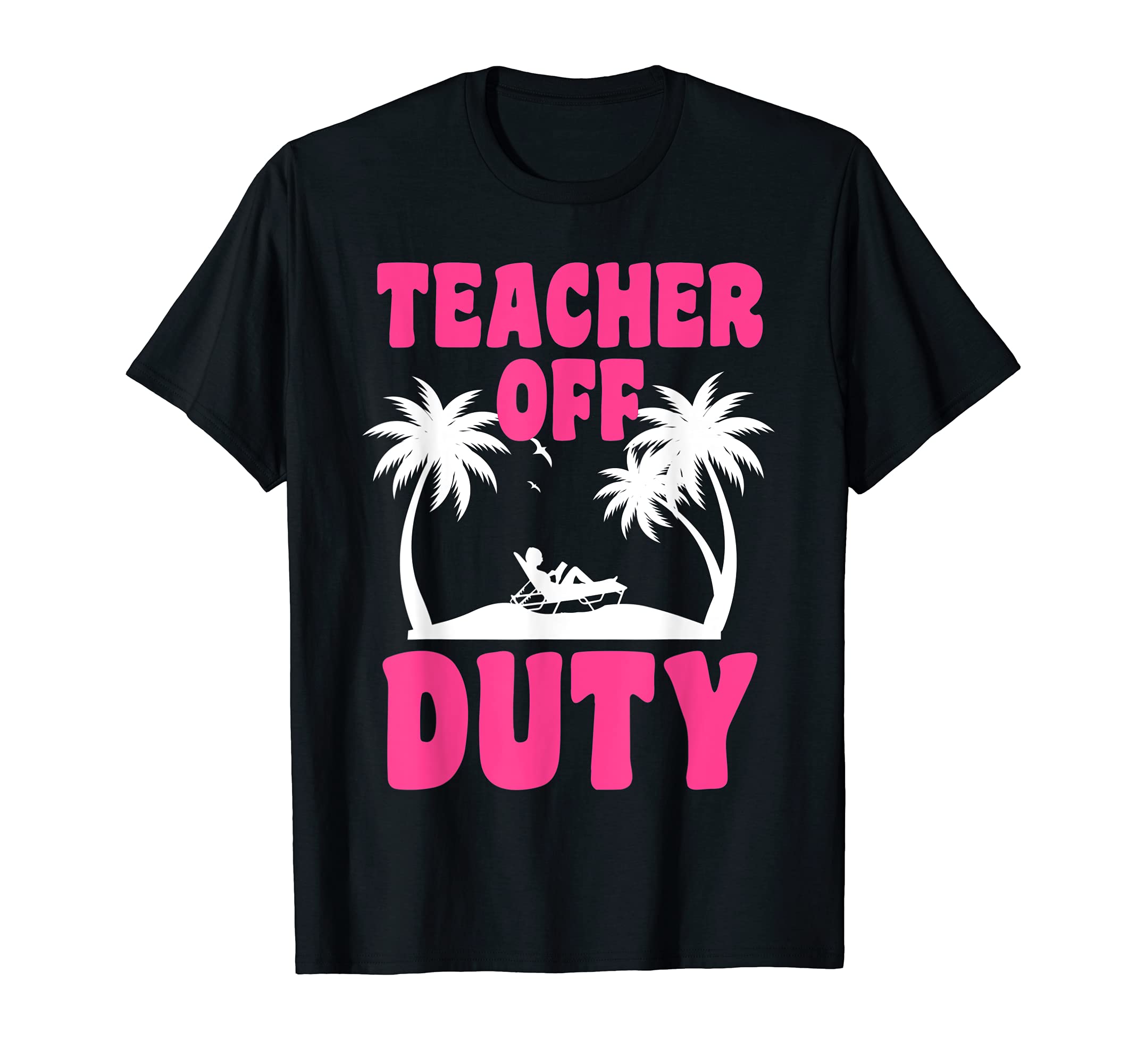 Teacher off duty Education T-Shirt