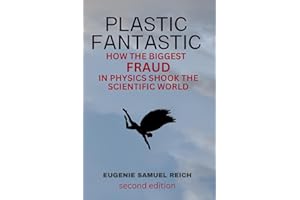 Plastic Fantastic: How The Biggest Fraud In Physics Shook The Scientific World