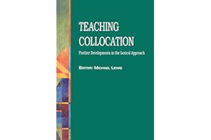 Teaching Collocation - Further Developments in the Lexical Approach