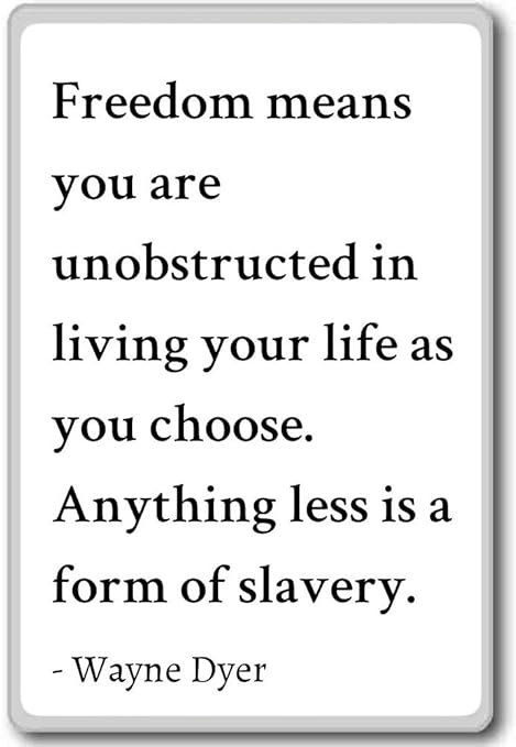 Libertad significa que son sin obstrucciones en vida You ...