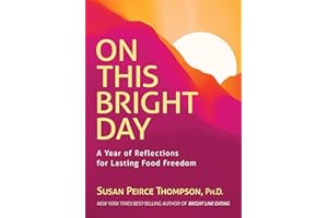 On This Bright Day: A Year of Reflections for Lasting Food Freedom