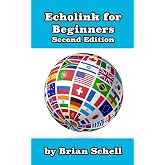 Echolink for Beginners 2nd Edition (Amateur Radio for Beginners)