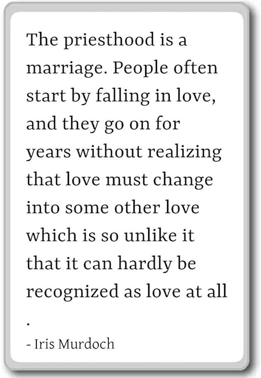 El sacerdocio es un matrimonio. Imán para nevera con cita de Iris ...