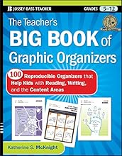 The Teacher's Big Book of Graphic Organizers: 100 Reproducible Organizers that Help Kids with Reading, Writing, and the Content Areas