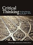 Critical Thinking, sixth edition: An Introduction to the Basic Skills, Jonathan Lavery, William Hughes, Katheryn Doran, 1551111632