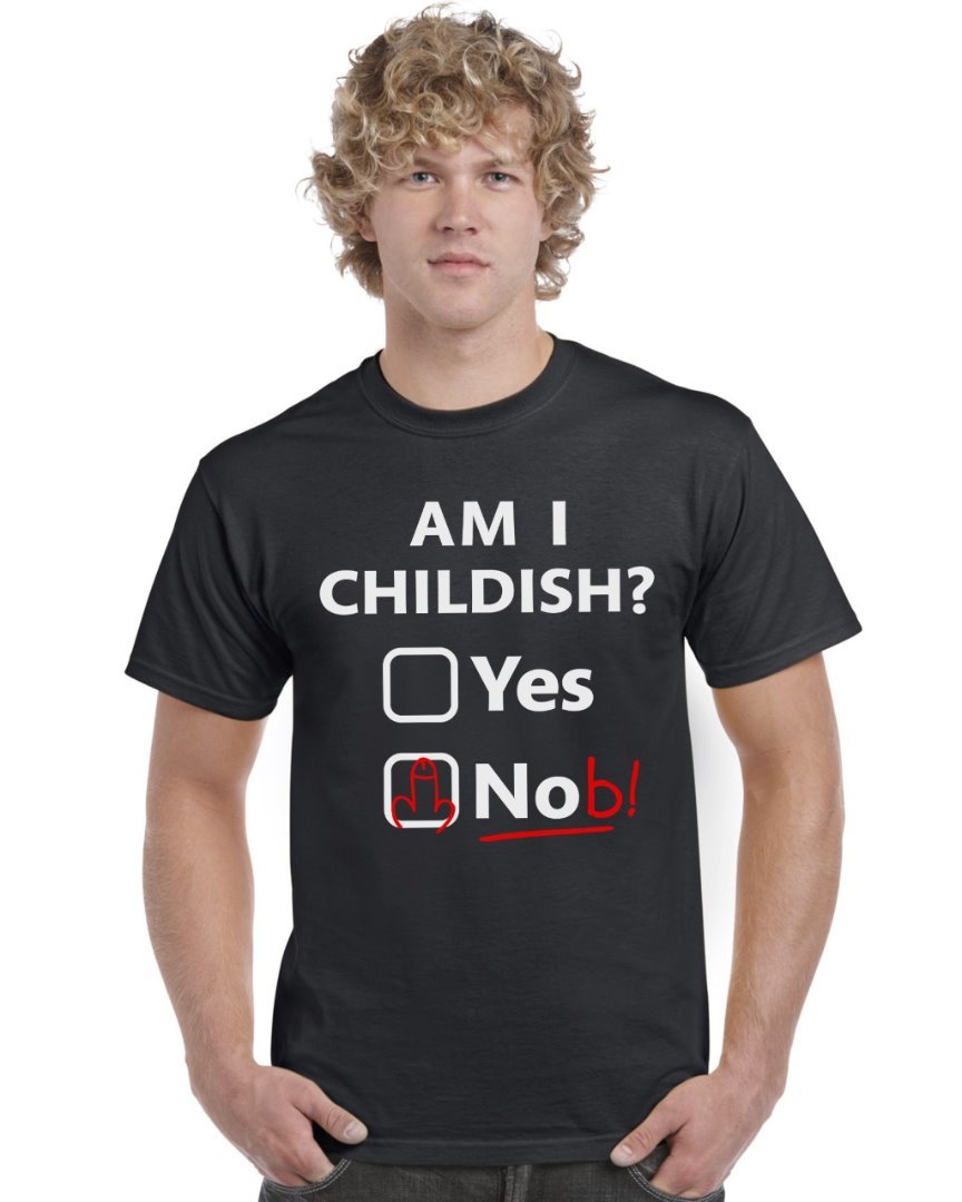 Mellor Design Am I Childish Unisex T-Shirt Funny Geek Nerd Hilarious Joke Black