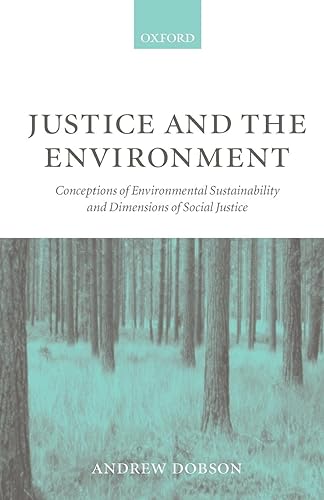 Download Justice and the Environment: Conceptions of Environmental Sustainability and Theories of Distributive Justice PDF