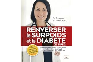 Renverser surpoids et diabète type 2: Avec le protocole cétogène de la Clinique Reversa