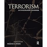 Terrorism, Fourth Edition: An Investigator's Handbook