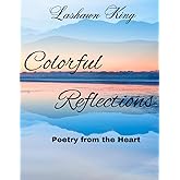 Colorful Reflections: Poetry from the Heart