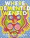 Where Demented Wented: The Art and Comics of Rory Hayes by 