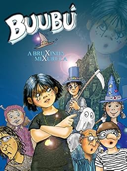 BUUBÚ - A BRUXINHA MIXURUCA: A NOITE DOS AMIGOS eBook Kindle