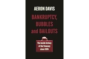 Bankruptcy, bubbles and bailouts: The inside history of the Treasury since 1976